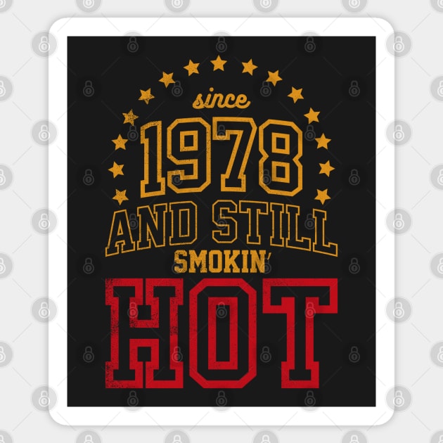 Born in 1978 and Still Smokin' HOT Sticker by cowyark rubbark